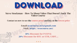 Steve Stockman – How To Shoot Video That Doesn’t Suck The Video Course