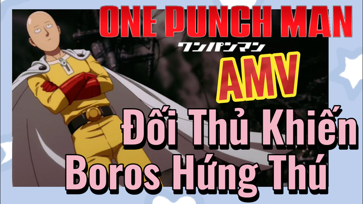 [One Punch Man] AMV | Đối Thủ Khiến Boros Hứng Thú