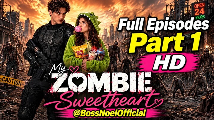 My Zombie SweetHeart Part 1 Full Episodes HD