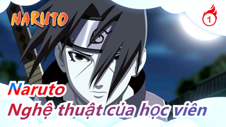 [Naruto MAD] Các trận chiến nghệ thuật của học viên!_1