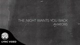 "The Night Wants You Back" - Aviators (Official Lyric Video)