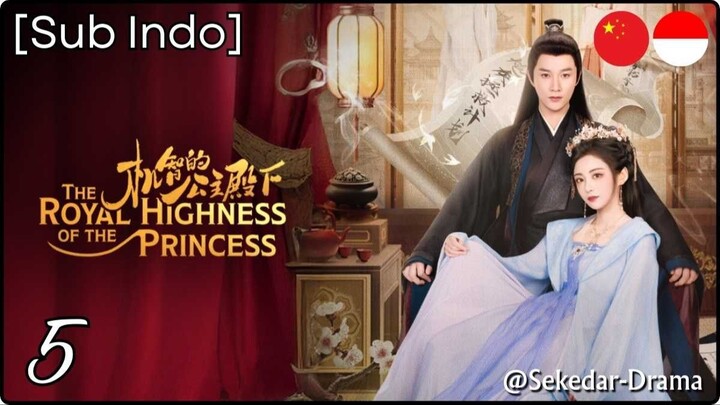 [Sub Indo] The Royal Highness of the Princess – Eps. 05 (2025)