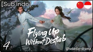 [Sub Indo] Flying Up Without Disturb – Eps. 04 (2025)