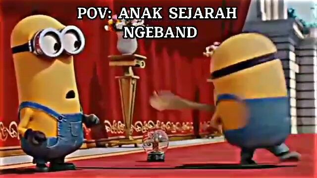 Pov:anak sejarah ngeband