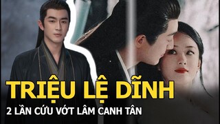 Triệu Lệ Dĩnh 2 lần cứu vớt Lâm Canh Tân