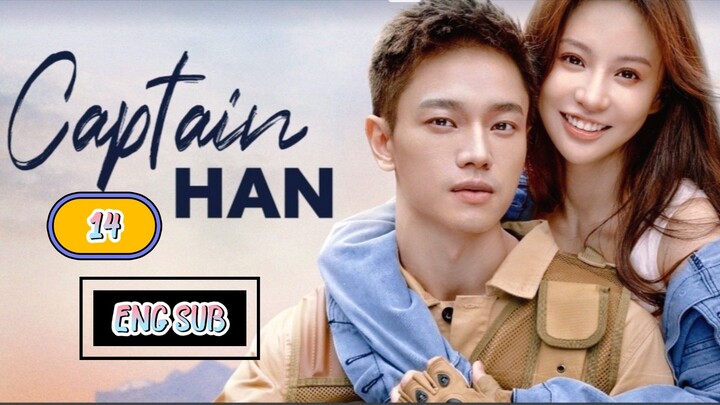 🇨🇳 CAPTAIN HAN EPISODE 14 [ENG SUB.] | CDRAMA