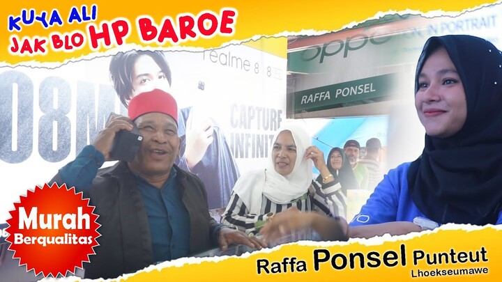 KUYA ALI JAKBLO HP BAROE ( RAFFA PONSEL PUNTEUT - LHOKSEUMAWE ) IKLAN 100%