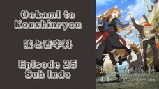 Ookami to Koushinryou Episode 25 (Sub Indo)