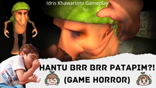 Hantu Brr Brr Patapim?! Game Horror Indo - Hantu Tung Tung Tung Sahur - by Idris Khawarizmi Gameplay