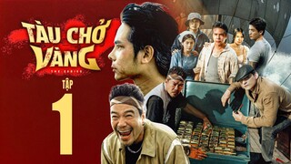 Tàu Chở Vàng Tập 1 | Bụi Đời Biên Giới Phần 2 | Anh Em Phim | BÙI TẤN HẢO | GIA BẢO | TONY VIỆT