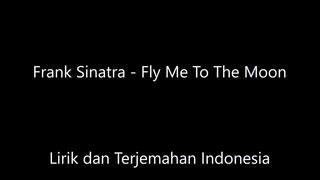 Frank Sinatra - Fly Me To The Moon Lirik dan Terjemahan Indonesia