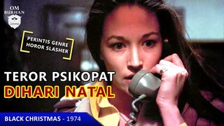 TEROR PSIKOPAT DIHARI NATAL - PERINTIS GENRE HOROR SLASHER / Recap Film - Black Christmas (1974)