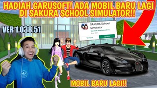 HADIAH DARI GARUSOFT! ADA MOBIL BARU LAGI DI SAKURA SCHOOL SIMULATOR UPDATE TERBARU VER 1.038.51