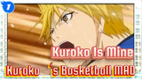 Kuroko‘s Basketball MAD/ Kuroko Is Mine_1