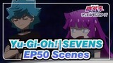 [Yu-Gi-Oh!|SEVENS]EP 50 Scenes