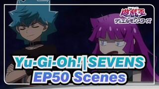 [Yu-Gi-Oh!|SEVENS]EP 50 Scenes