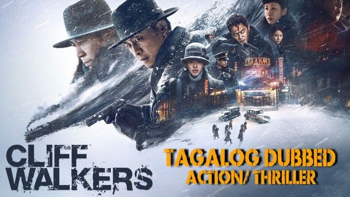 👊👍🎬Cliff Walkers 🎬👍👊TAGALOG DUB P