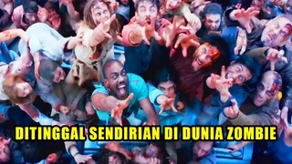 DITINGGAL SENDIRIAN Sambil Putus Asa di DUNIA ZOMBIE | Alur Cerita Film Zombie