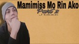Mamimiss Mo Rin Ako (Part 2) - J-black ( Lyrics )