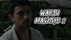 WAKTU MAGHRIB 2 (2025)