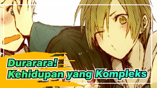 Durarara! | [DRRR] Kehidupan yang Kompleks