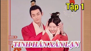 Tinh Hán Xán Lạn - Tập 1 [Thuyết Minh] Ngô Lỗi if Triệu Lộ Tư