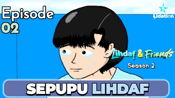 Lihdaf & Friends Season 2 Ep.02 | Sepupu Lihdaf