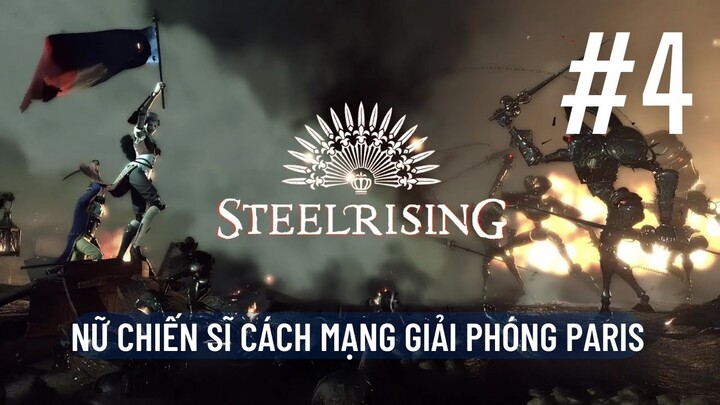 Hôm nay có end game luôn nhá | SteelRising