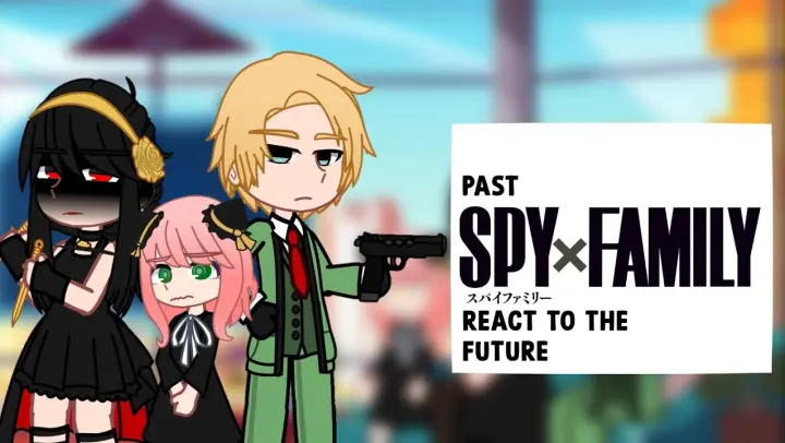 | Past SpyxFamily reacts to the Future | 1/2 |