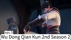 Wu Dong Qian Kun 2nd Season 2. eps. 3
