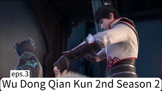 Wu Dong Qian Kun 2nd Season 2. eps. 3