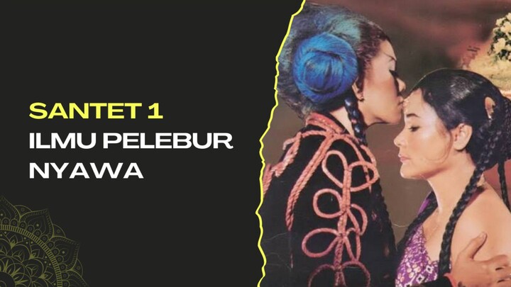 🎬SANTET 1988 1 : Ilmu Pelebur Nyawa - Suzanna (Full Movie)