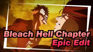[Bleach Hell Chapter] Epic Edit