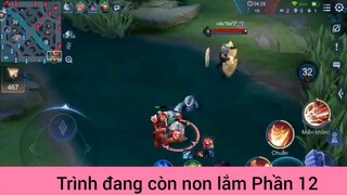 Trình đang còn non lắm game liên quân #12