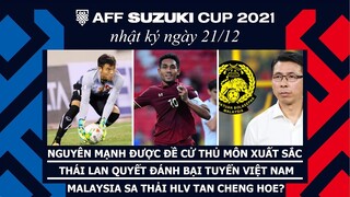 Nguyên Mạnh được đề cử thủ môn xuất sắc. Thái Lan muốn đánh bại Việt Nam | NHẬT KÝ AFF CUP 2021