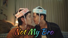 Not My Bro The Series Trailer