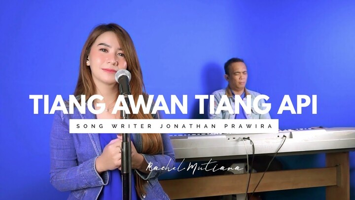 Tiang awan Tiang api ( Jonathan Prawira ) - Rachel Mutiara