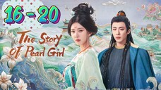 The Sto📖ry Of Pe🦪arl Gi👧rl Episode 16 - 20