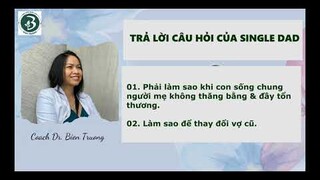 178. TƯƠNG LAI CỦA CON KHI CON SỐNG CHUNG VỚI VỢ CŨ