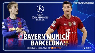 CÚP C1 | Trực tiếp Bayern Munich vs Barcelona (3h00 ngày 9/12). NHẬN ĐỊNH BÓNG ĐÁ CHAMPIONS LEAGUE