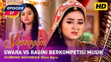 Swaragini Episode 27 Bahasa Indonesia || Swaragini BTV Dubbing Indonesia