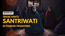 FILM HOROR MUNKAR | SANTRIWATI YANG DULU DIBULLY KINI GENTAYANGAN DI PESANTREN