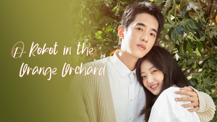 A Robot In The Orange Orchard (2022) Ep5