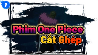 Phim One Piece 
Cắt Ghép_1