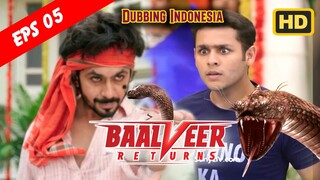 Baalveer Returns Episode 05 Bahasa Indonesia || Baalveer Returns ANTV Dubbing Indonesia
