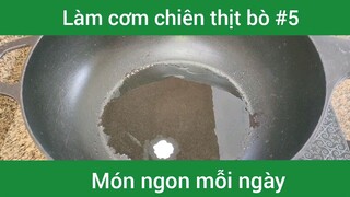 Làm cơm chiên thịt bò p5