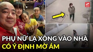 Nghi người phụ nữ lạ xông vào nhà bắt cóc con, Hiếu Hiền cảnh cáo: 'Đừng để tôi gặp lại bà'