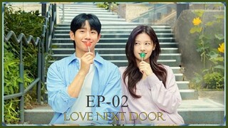 EP-02 | Love Next Door [English Subtitles] | K-Drama Series
