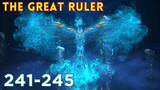 The Great Ruler 241-245 | TGR Da Zhu Zai 大主宰