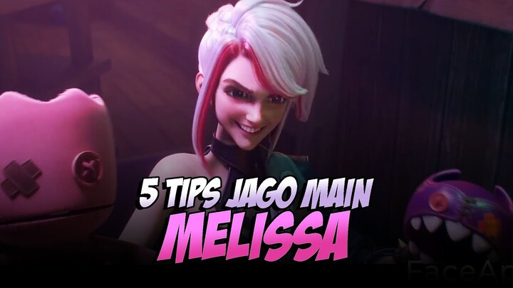 5 TIPS JAGO MAIN MELISSA - Mobile Legends